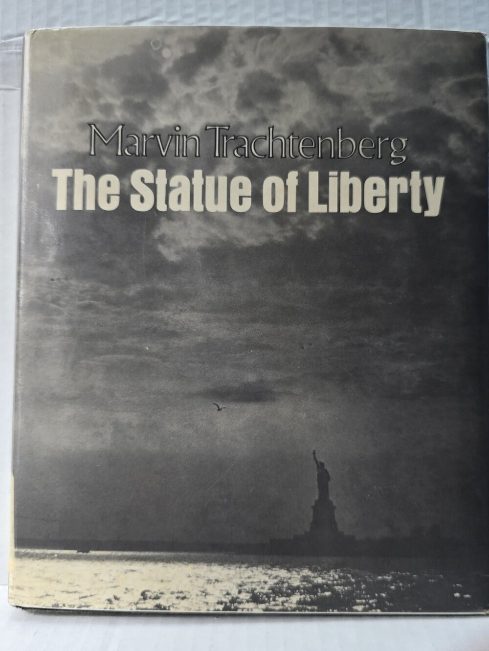 The Statue of Liberty by Marvin Trachtenberg First Edition Hardback 1976